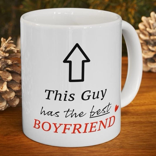 Funny cute valentines gift mug - this guy has the best boyfriend - drinkware, tumblers cup washable coffee ceramic reusable reuse heart vale