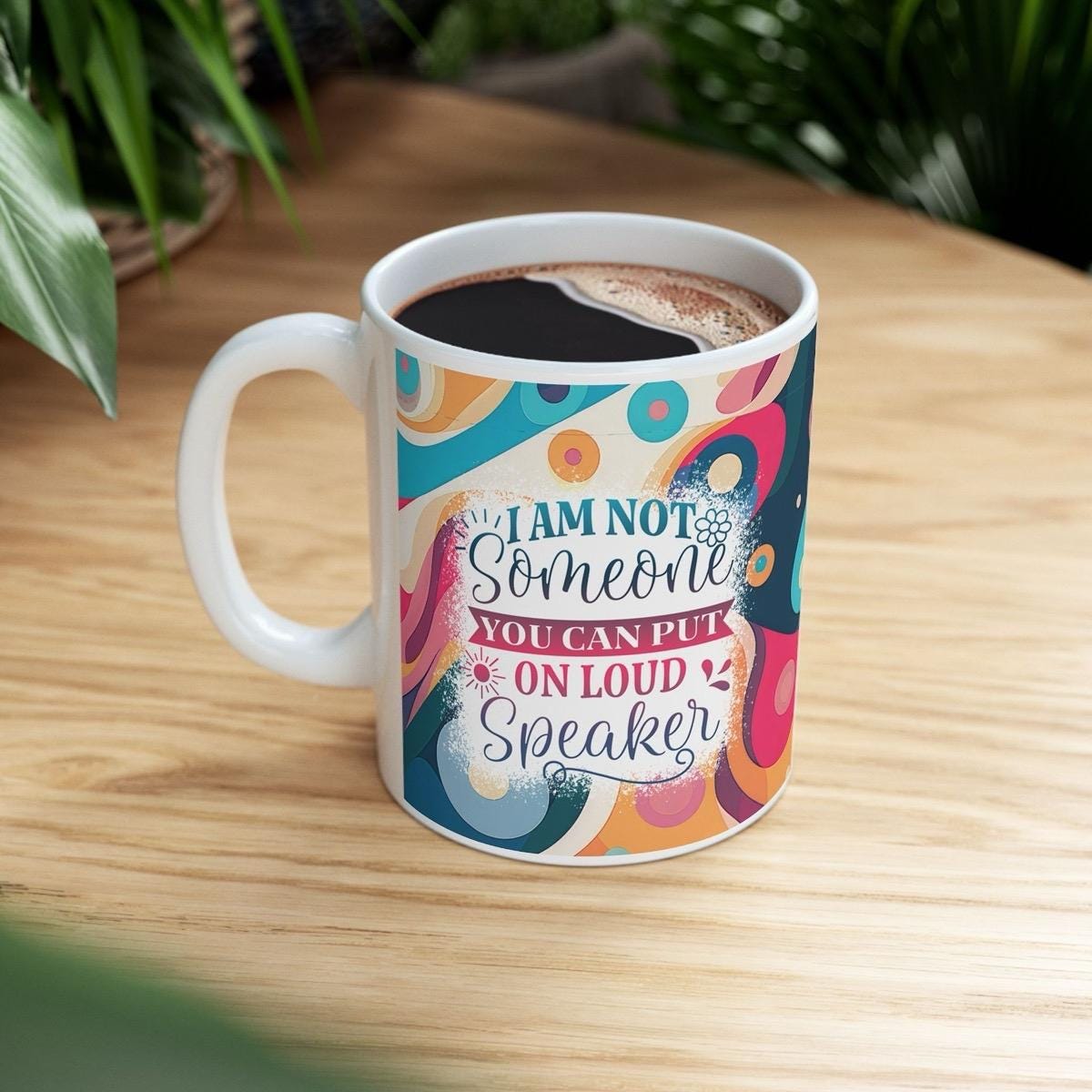 Funny mug for drinks - i'm not someone you can put on a loud speaker - tumblers, drinkware cup bottles reusable washable reuse tea mean fest