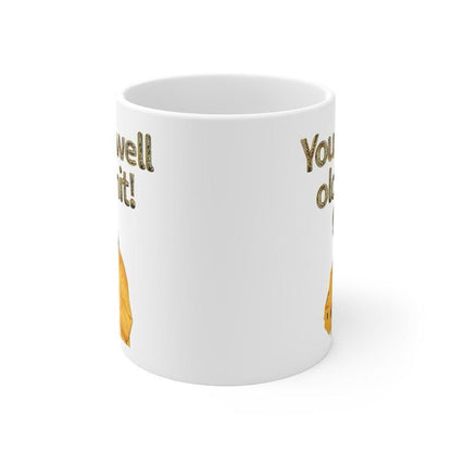 Ali g style funny mug - you is well old init - perfect mother's day, birthday, and xmas gift for secret santa - reusable, drinkware washable