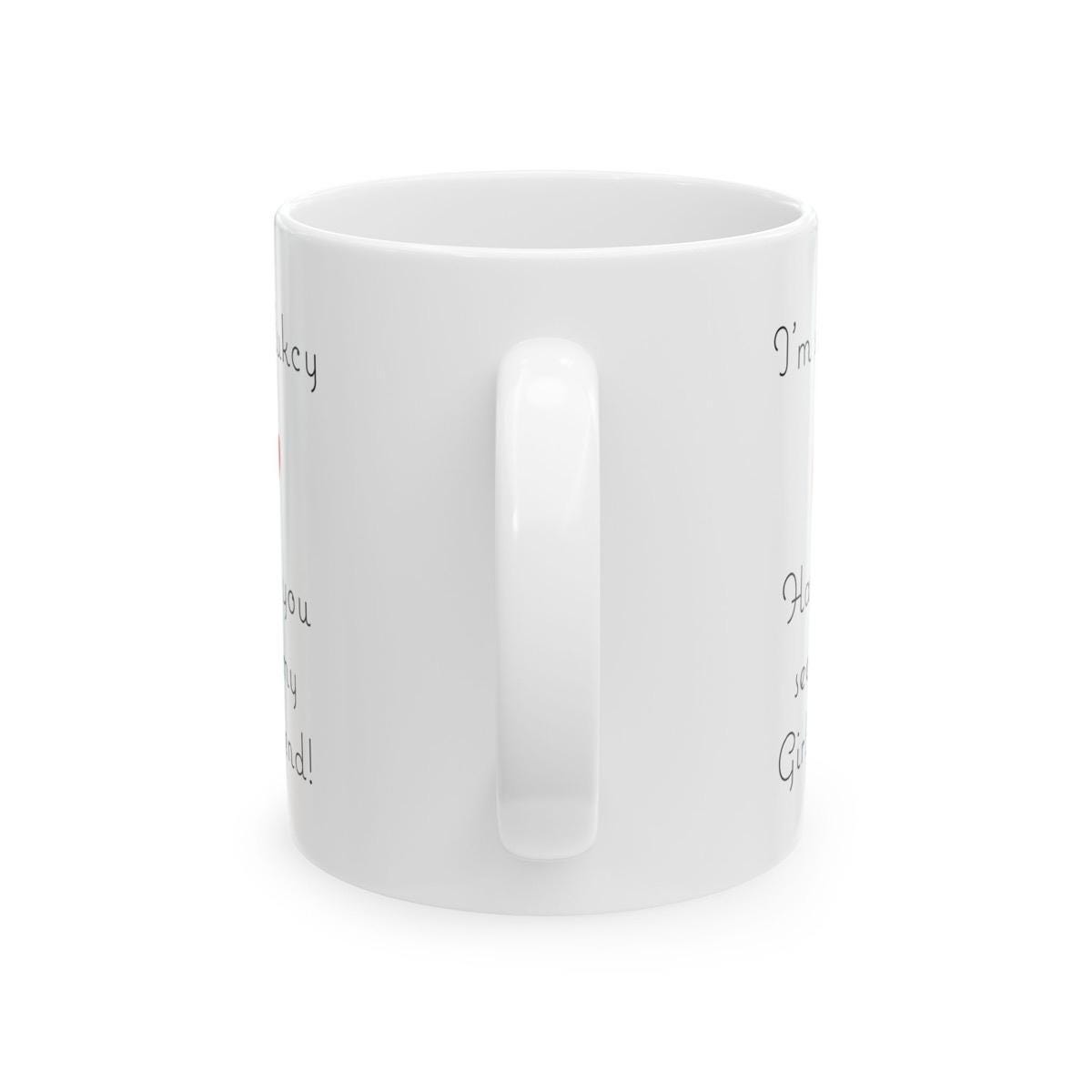 Funny cute valentine’s day mug gift - i’m so lucky, have you seen my girlfriend! - tumblers, drinkware cup bottles washable reusable cer