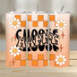 Choose happy self love mental health cute girly 20oz tumbler - perfect for your drinkware needs - cup mug flasks bottles water bottles