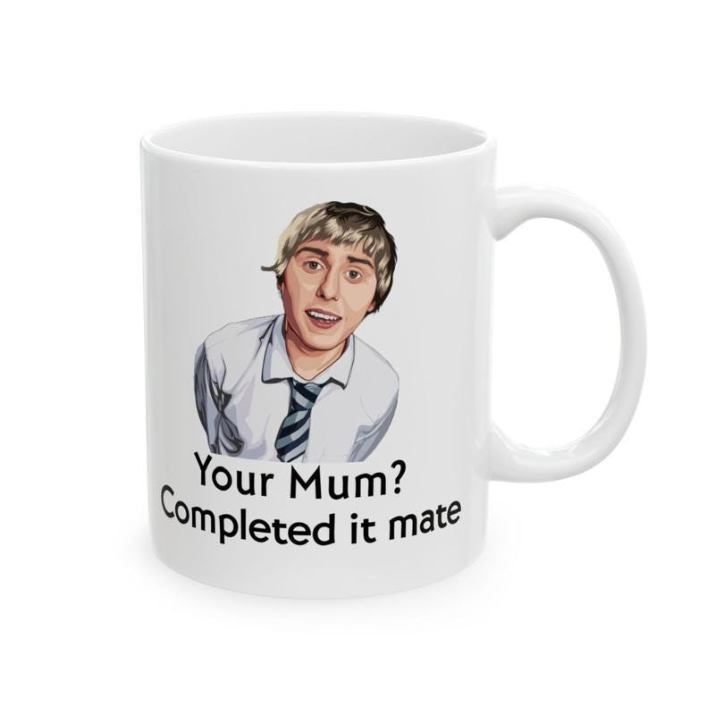 Funny mug - inbetweeners your mum completed it mate mug - funny inbetweeners jay cartwright gift coffee mug drinkware washable reusable tumb