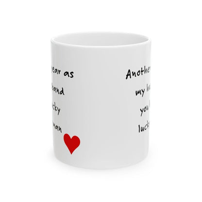 Funny mug gift for valentine’s day - another year as my husband - you lucky lucky man - tumblers, drinkware, cup reusable washable ceramic