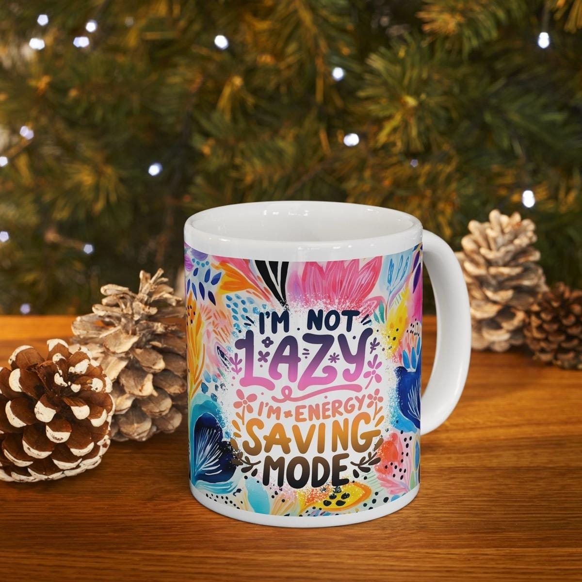 Funny sarcastic mug - i'm not lazy, i'm energy saving mode - perfect for coffee or tea - cup, drinkware tumblers reusable washable reuse cer