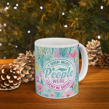 Funny mug for coffee and tea lovers - i wish people were more fluent in silent drinkware tumblers cup bottles washable ceramic reusable reus